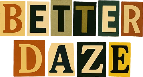 Better Daze